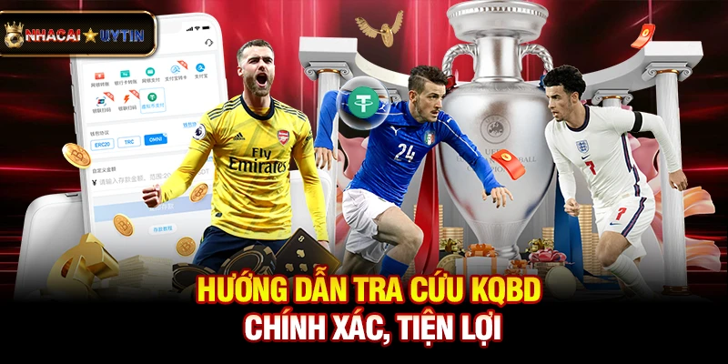 Hướng dẫn tra cứu kqbd chính xác, tiện lợi
